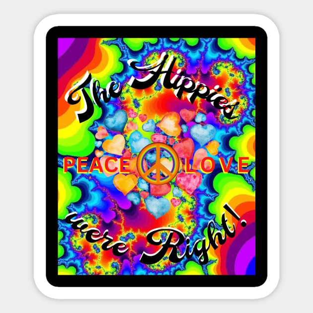 Peace & Love - The HIPPIES Were RIGHT! Sticker by Cool Dude Studio 2662